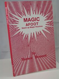 Magic Afoot Stand Up Magic Routines by Horace Bennett