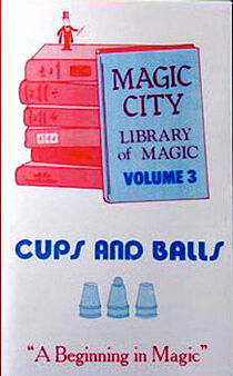 Cups and Balls Vol.3 of the Library of Magic