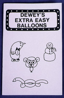 Dewey's Extra Easy Balloons By Ralph Dewey