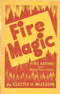 Fire Magic by Clettis V. Musson