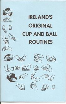 Ireland's Original Cup and Ball Routines Book