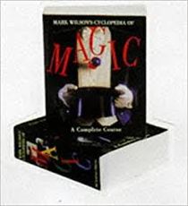 Mark Wilson's Cyclopedia of Magic - A Complete Course